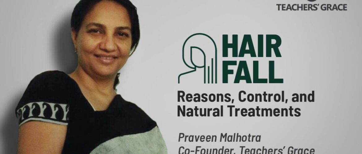 HAIR FALL - REASONS, CONTROL, AND NATURAL TREATMENTS - Teachers' Grace