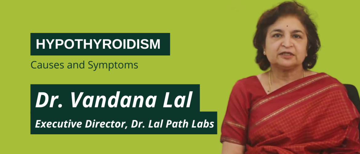 Hypothyroidism Causes and Symptoms Dr. Vandana Lal - Teachers' Grace